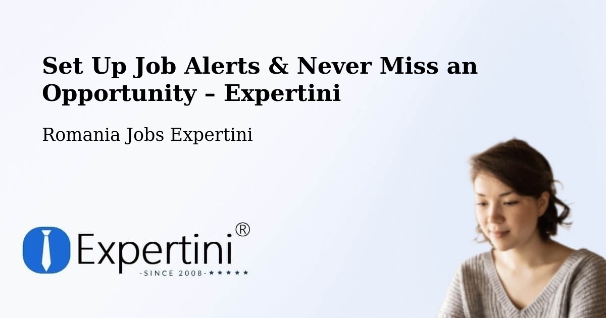 Job Alerts Guide – Get Notified About New Jobs in Redea - Redea, Romania Jobs Expertini